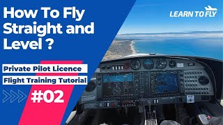 【Learn To Fly 2】Private Pilot Licence  E02 Straight amp Level DiamondDA40 FlightTraining PPL RPL [upl. by Ornas]