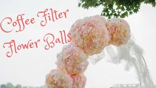 Coffee Filter Flower Balls [upl. by Anirroc]