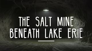 The Cargill salt mine beneath Lake Erie [upl. by Tanhya]