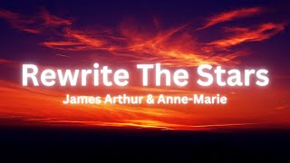 James Arthur amp AnneMarie  Rewrite The Stars Lyrics [upl. by Territus]