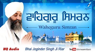 Waheguru Simran Bhai Joginder Singh Riar  Shabad Gurbani Kirtan Simran Live  Waheguru Jaap [upl. by Vahe723]