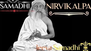 Samadhi  Nirvikalpa Samadhi  Sadhguru [upl. by Edlin]