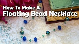 How To Make A Floating Bead Necklace [upl. by Jonati]