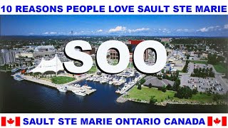 10 REASONS WHY PEOPLE LOVE SAULT STE MARIE ONTARIO CANADA [upl. by Leirol]