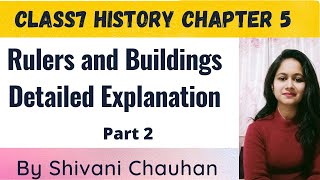 Class7th History chapter 5 Rulers and Buildings part 2 full explanation हिंदी में [upl. by Rita142]