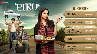 Piku Audio Jukebox  Deepika Padukone Irrfan Khan amp Amitabh Bachchan [upl. by Nicoli445]