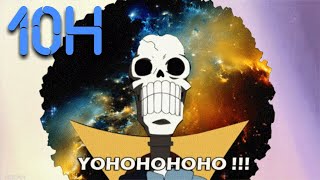 BROOK YOHOHOHO 10 HOURS  ONE PIECE [upl. by Sneve66]