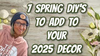 7 SPRING DIYs to ADD to your 2025 DECOR [upl. by Pickett]