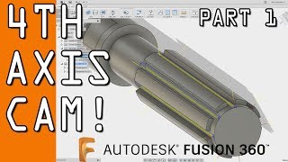 Fusion 360 4th Axis CAM Tutorial  Part 1 FF97 [upl. by Ynohtnad]