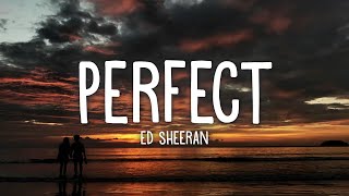 Ed Sheeran  Perfect Lyrics [upl. by Hartzell]