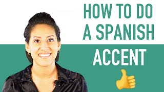 How To Do a Spanish Accent  Sound Like a Native Speaker [upl. by Sihunn]