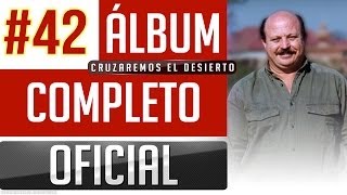 Marino 42  Cruzaremos El Desierto Album Completo Oficial [upl. by Oberstone]