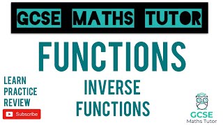 Inverse Functions  Grade 79 Maths Series  GCSE Maths Tutor [upl. by Aynotahs]