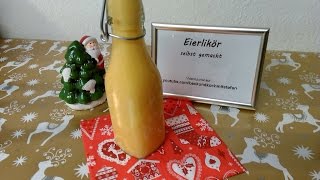 Eierlikör selbst gemacht  Rezept  Tutorial [upl. by Marty]