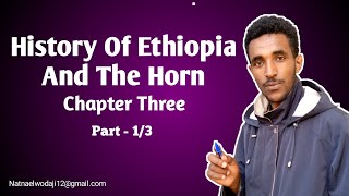 History of Ethiopia And The Horn Chapter Three Part 1 natnaelwodajicoronaexammaker [upl. by Ehudd84]