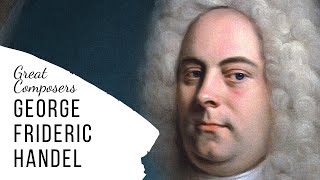 Great Composers  George Frideric Handel  Full Documentary [upl. by Yehudi]