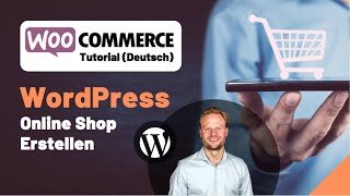 WooCommerce Tutorial DEUTSCH WordPress Online Shop Erstellen [upl. by Kippy468]