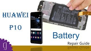 Huawei P10 Battery Repair Guide [upl. by Letch]