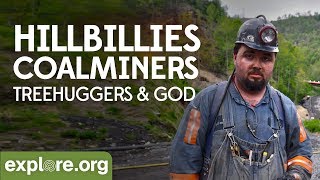 Hillbillies Coalminers Treehuggers and God  Explore Films [upl. by Lyrehs]