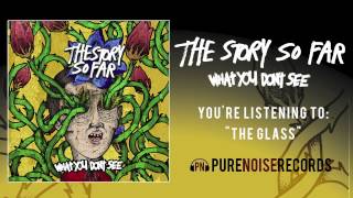 The Story So Far quotThe Glassquot [upl. by Avir707]