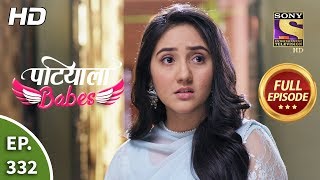 Patiala Babes  Ep 332  Full Episode  4th March 2020 [upl. by Ytissahc]