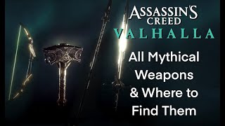 Assassin’s Creed Valhalla All Mythical Weapons [upl. by Oos]