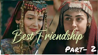 Halima Sultan And Aslihan Khatun Friendship PART2 Tu Hi Yaar MeraBest Friendship Video Edit [upl. by Mosi]