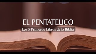 EL PENTATEUCO  Los 5 primeros libros de la Biblia [upl. by Eleanor]