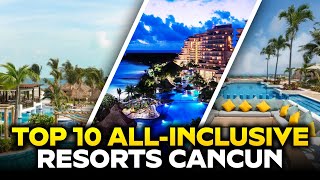 Top 10 AllInclusive Resorts In Cancun 2024 [upl. by Sucy481]