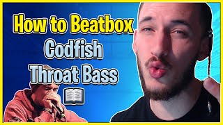 Codfish Throat Bass Tutorial  How To Beatbox [upl. by Eikcim715]