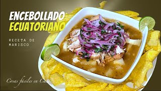 ENCEBOLLADO ECUATORIANO  Cosas fáciles en Casa [upl. by Stelmach]