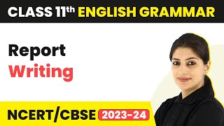 Report Writing  Introduction to Writing Skills  Class 11 English [upl. by Prendergast]