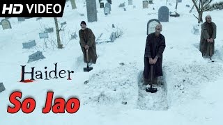 So Jao Official Video  Haider  Shahid Kapoor  Vishal Bhardwaj [upl. by Tsenrae]