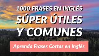 1000 Frases en Inglés Súper Útiles y Comunes  Aprenda Frases Cortas en Inglés [upl. by Biel]