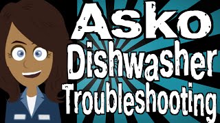 Asko Dishwasher Troubleshooting [upl. by Gamin593]