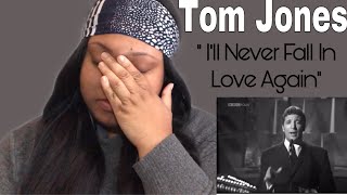 TOM JONES  Ill Never Fall In Love Again Reaction First Time Hearing [upl. by Sheelagh15]