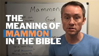 The Meaning of Mammon in the Bible [upl. by Lavena]