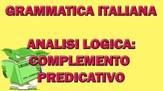 Analisi logica il complemento predicativo [upl. by Anytsyrk]