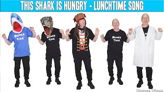 This Shark is Hungry  Lunch Song  Lunch Time Song for Kids [upl. by Franzoni]