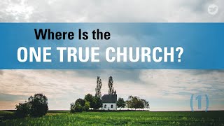 Where Is the One True Church Today 1 [upl. by Attolrac]