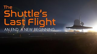 The Shuttles Last Flight  An End A New Beginning [upl. by Kant]