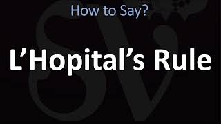 How to Pronounce L’Hopital’s Rule CORRECTLY [upl. by Thirzia]