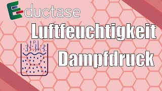 Dampfdruck und Luftfeuchtigkeit  Siedetemperatur  Physikalische Chemie [upl. by Safko]