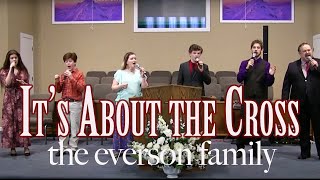 Its About the Cross  Ben Everson Family [upl. by Edmunda]