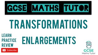 Enlargements  Drawing amp Describing  Transformations  GCSE Maths Tutor [upl. by Halak554]