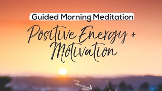 Morning Guided Meditation for Positive Energy and Motivation [upl. by Yrrat47]