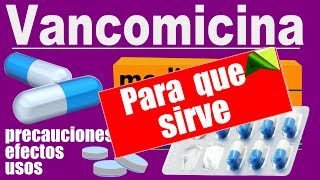 VANCOMICINA trata infecciones para que sirve efectos [upl. by Ydde]