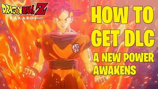 Dragon Ball Z Kakarot How To Get DLC A New Power Awakens [upl. by Yellah]