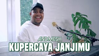 Kupercaya Janjimu amp Sampai Akhir Hidupku Cover by Andmesh Kamaleng [upl. by Paule539]