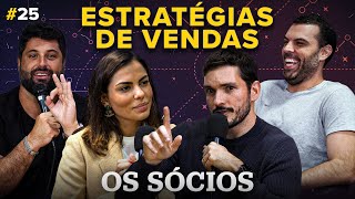 ESTRATÉGIAS DE VENDAS  Os Sócios Podcast 25 [upl. by Olette]